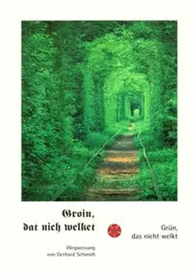 Schmidt / Lippischer Heimatbund e.V. |  Groin, dat nich welket | Buch |  Sack Fachmedien