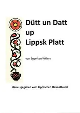 Engelke / Lippischer Heimatbund |  Dütt un Datt up Lippsk Platt | Buch |  Sack Fachmedien