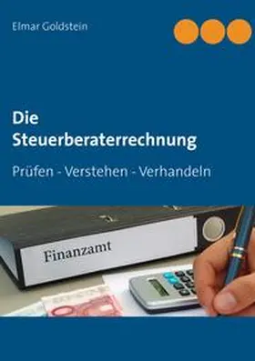 Goldstein |  Die Steuerberaterrechnung | Buch |  Sack Fachmedien