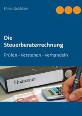 Goldstein | Die Steuerberaterrechnung | Buch | 978-3-941729-20-9 | sack.de