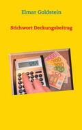 Goldstein |  Stichwort Deckungsbeitrag | Buch |  Sack Fachmedien