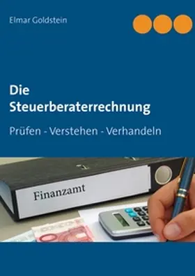 Goldstein |  Die Steuerberaterrechnung | eBook | Sack Fachmedien