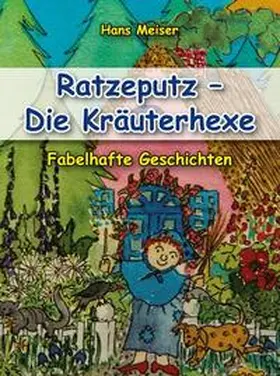 Meiser |  Ratzeputz - Die Kräuterhexe | Buch |  Sack Fachmedien