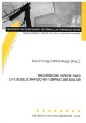 König / Kropp | Theoretische Aspekte einer zivilgesellschaftlichen Verwaltungskultur | Buch | sack.de