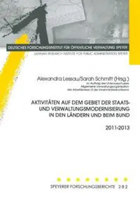 Lessau / Schmitt / im Auftrag des Unterausschusses Allgemeine Verwaltungsorganisation des Arbeitskreises VI der Innenministerkonferenz | Aktivitäten auf dem Gebiet der Staats- und Verwaltungsmodernisierung in den Ländern und beim Bund 2011-2013 | Buch | 978-3-941738-20-1 | www.sack.de