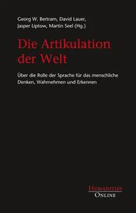 Bertram / Lauer / Liptow |  Die Artikulation der Welt | Buch |  Sack Fachmedien