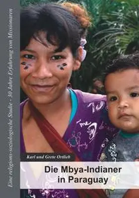 Ortlieb |  Die Mbya-Indianer in Paraguay | Buch |  Sack Fachmedien