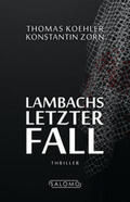 Koehler / Köhler / Zorn |  Lambachs letzter Fall | Buch |  Sack Fachmedien