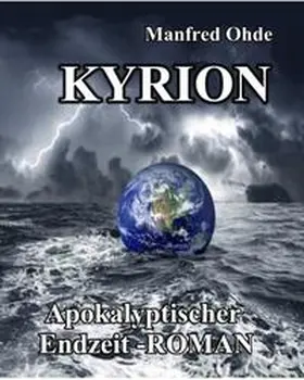 Ohde / DeBehr |  Kyrion - Apokalyptischer Endzeit - Roman | Buch |  Sack Fachmedien