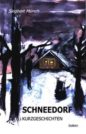 Münch / DeBehr |  Schneedorf | Buch |  Sack Fachmedien