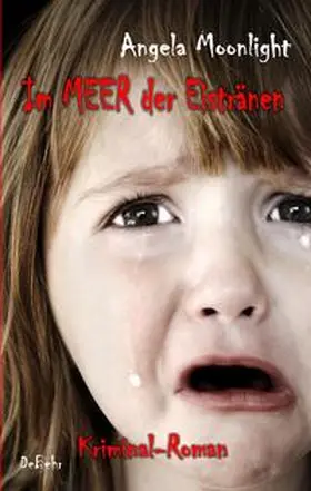 Moonlight / DeBehr |  Im Meer der Eistränen - Kriminal-Roman | Buch |  Sack Fachmedien