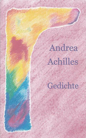 Achilles |  Andrea Achilles Gedichte | Buch |  Sack Fachmedien