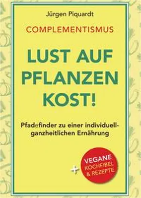 Piquardt |  Lust auf Pflanzenkost! | Buch |  Sack Fachmedien
