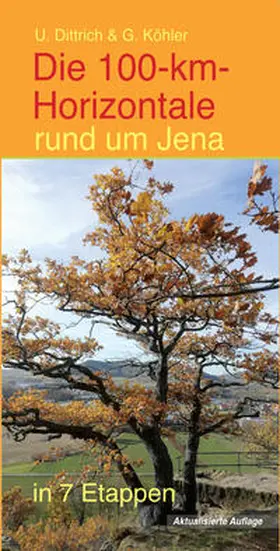 Dittrich / Köhler |  Die 100-km-Horizontale rund um Jena | Buch |  Sack Fachmedien