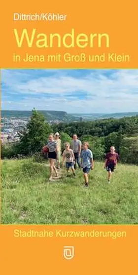 Dittrich / Köhler |  Wandern in Jena mit Groß und Klein | Buch |  Sack Fachmedien