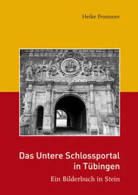 Frommer |  Das Untere Schlossportal in Tübingen | Buch |  Sack Fachmedien