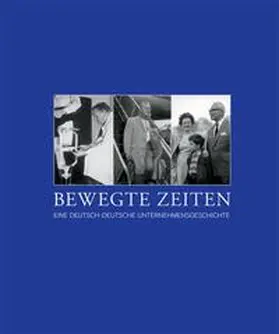 Näder / Marquardt / Hauff |  Bewegte Zeiten - Eine deutsch-deutsche Unternehmensgeschichte | Buch |  Sack Fachmedien