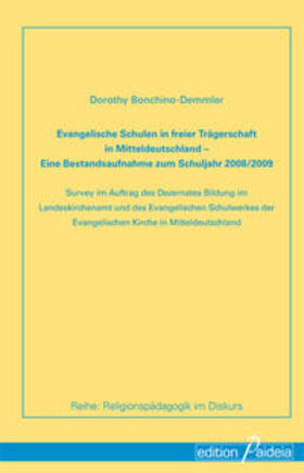 Bonchino-Demmler |  Evangelische Schulen in freier Trägerschaft in Mitteldeutschland: Eine Bestandsaufnahme zum Schuljahr 2008/2009 | Buch |  Sack Fachmedien