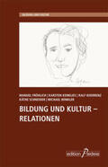 Fröhlich / Kenklies / Koerrenz |  Bildung und Kultur - Relationen | Buch |  Sack Fachmedien