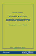 Röseberg / Stiebritz |  Formation de la raison. Zur Geschichte französischer Wissenskultur aus interkultureller Perspektive | Buch |  Sack Fachmedien