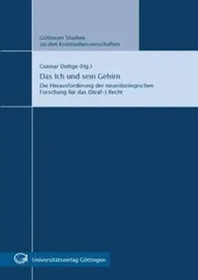 Duttge |  Das Ich und sein Gehirn. Die Herausforderung der neurobiologischen Forschung für das (Straf-)Recht | Buch |  Sack Fachmedien
