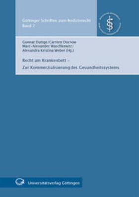 Duttge / Dochow / Waschkewitz | Recht am Krankenbett - Zur Kommerzialisierung des Gesundheitssystems | Buch | 978-3-941875-27-2 | sack.de