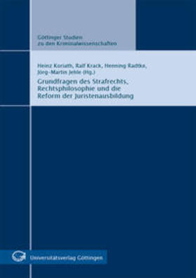 Koriath / Krack / Radtke | Grundfragen des Strafrechts, Rechtsphilosophie und die Reform der Juristenausbildung | Buch | 978-3-941875-80-7 | sack.de