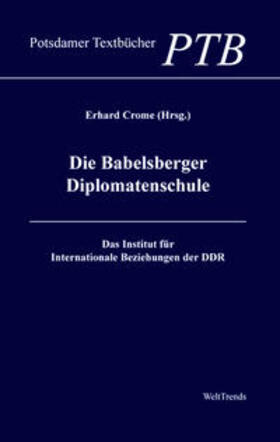 Crome / WeltTrends e.V. | Die Babelsberger Diplomatenschule | Buch | 978-3-941880-01-6 | sack.de