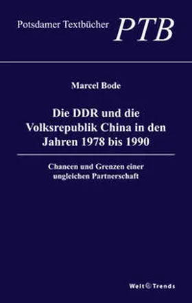 Bode |  Die DDR und die Volksrepublik China in den Jahren 1978 bis 1990 | Buch |  Sack Fachmedien