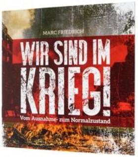 Friedrich | Wir sind im Krieg! | Buch | 978-3-941888-63-0 | sack.de
