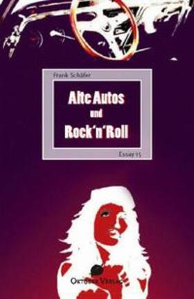Schäfer | Alte Autos und Rock'n'Roll | Buch | 978-3-941895-04-1 | sack.de