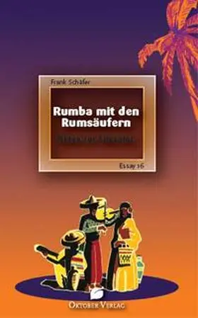 Schäfer |  Rumba mit den Rumsäufern. | Buch |  Sack Fachmedien