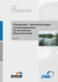 DWA Deutsche Vereinigung für Wasserwirtschaft, Abwasser und Abfall e.V. |  Klimawandel – Herausforderungen und Lösungsansätze für die deutsche Wasserwirtschaft | Buch |  Sack Fachmedien
