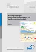 DWA Deutsche Vereinigung für Wasserwirtschaft, Abwasser und Abfall e.V. |  Wirkung und Folgen möglicher Klimaänderungen auf den Grundwasserhaushalt | Buch |  Sack Fachmedien