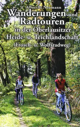 Neumann |  Wanderungen und Radtouren in der Oberlausitzer Heide- und Teichlandschaft | Buch |  Sack Fachmedien