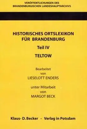Enders / Beck / Neitmann |  Historisches Ortslexikon für Brandenburg, Teil IV, Teltow. | Buch |  Sack Fachmedien