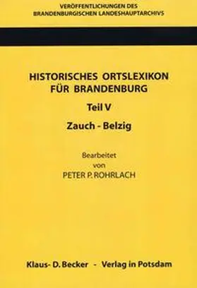 Rohrlach / Neitmann |  Historisches Ortslexikon für Brandenburg, Teil V, Zauch-Belzig | Buch |  Sack Fachmedien