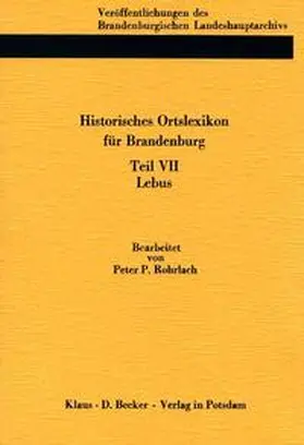 Rohrlach / Neitmann |  Historisches Ortslexikon für Brandenburg, Teil VII, Lebus | Buch |  Sack Fachmedien