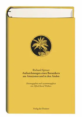 Spruce / Wallace |  Aufzeichnungen eines Botanikers am Amazonas und in den Anden | Buch |  Sack Fachmedien