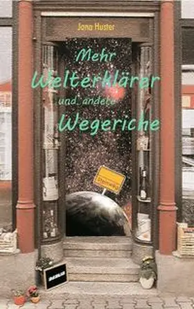 Huster |  Mehr Welterklärer und andere Wegeriche | Buch |  Sack Fachmedien