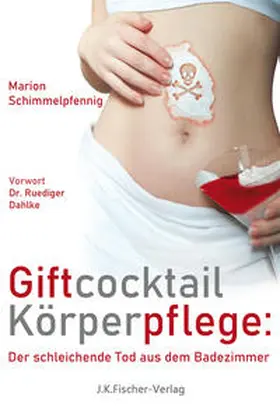 Schimmelpfennig |  Giftcocktail Körperpflege | eBook | Sack Fachmedien