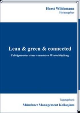 Wildemann | Lean & green & connected – Erfolgsmuster einer vernetzten Wertschöpfung | Buch | 978-3-941967-86-1 | sack.de