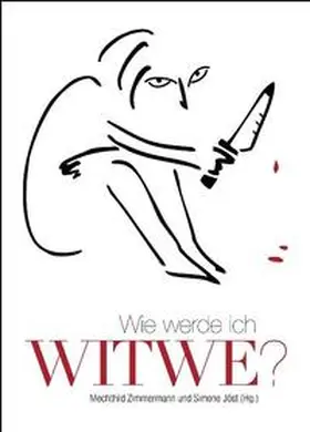 Zimmermann / Jöst / Schleheck |  Wie werde ich Witwe? | Buch |  Sack Fachmedien