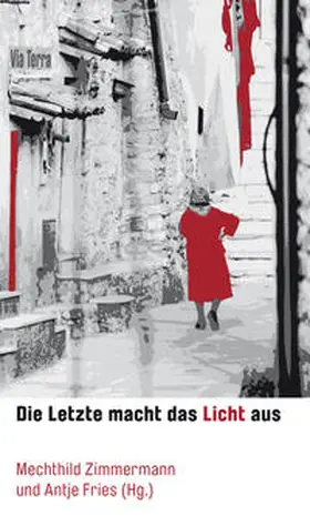 Zimmermann / Fries / Trinkaus |  Die Letzte macht das Licht aus | Buch |  Sack Fachmedien