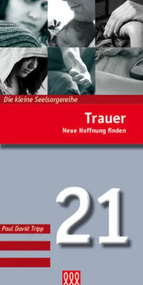 Tripp |  Trauer - Neue Hoffnung finden (Nr. 21) | Buch |  Sack Fachmedien