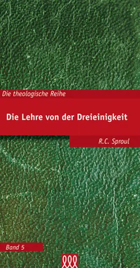 Sproul |  Die Lehre von der Dreieinigkeit (Bd. 5) | Buch |  Sack Fachmedien
