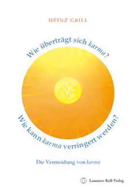 Grill |  Wie überträgt sich karma? Wie kann karma verringert werden? Die Vermeidung von karma | Buch |  Sack Fachmedien