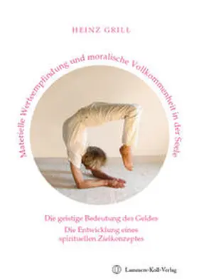 Grill |  Materielle Werteempfindung und moralische Vollkommenheit in der Seele | Buch |  Sack Fachmedien