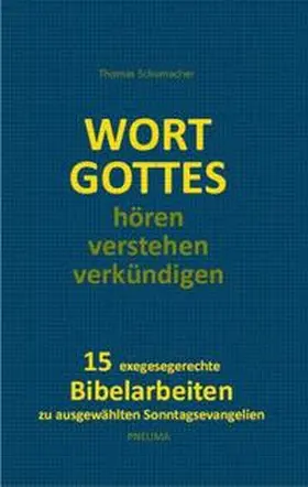 Schumacher |  Wort Gottes hören - verstehen - verkündigen | Buch |  Sack Fachmedien