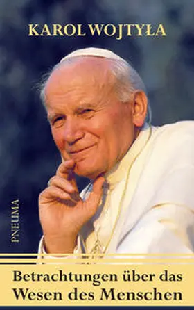 Wojtyla / Johannes Paul II. |  Betrachtungen über das Wesen des Menschen | Buch |  Sack Fachmedien